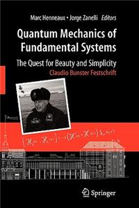 Quantum Mechanics of Fundamental Systems: The Quest for Beauty and Simplicity