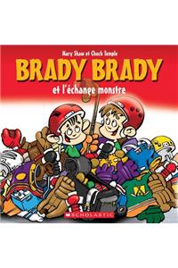 Brady Brady Et l'Échange Monstre