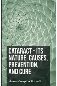 Cataract - Its Nature, Causes, Prevention, And Cure