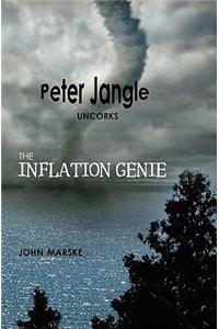 Peter Jangle Uncorks the Inflation Genie