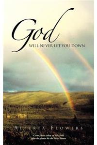 God Will Never Let You Down