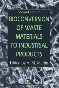 Bioconversion of Waste Materials to Industrial Products