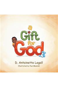 A Gift for God