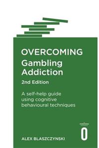 Overcoming Gambling Addiction, 2nd Edition