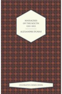 Massacres of the South - 1551-1815 (Celebrated Crimes Series)