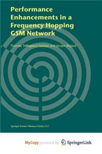 Performance Enhancements in a Frequency Hopping GSM Network