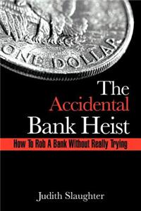 Accidental Bank Heist