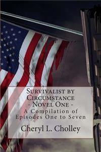 Survivalist by Circumstance - Novel One