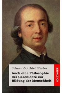 Auch eine Philosophie der Geschichte zur Bildung der Menschheit