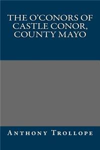 The O'Conors of Castle Conor, County Mayo