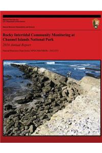 Rocky Intertidal Community Monitoring at Channel Islands National Park 2010 Annual Report