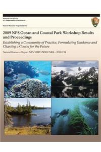 2009 NPS Ocean and Coastal Park Workshop Results and Proceedings
