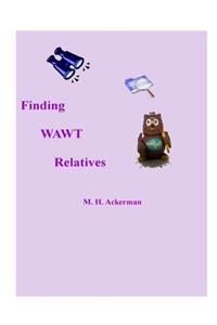Finding WAWT Relatives