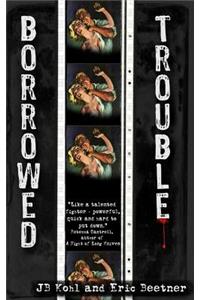 Borrowed Trouble
