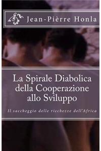 La Spirale Diabolica della Cooperazione allo Sviluppo