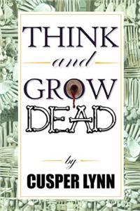 Think And Grow Dead