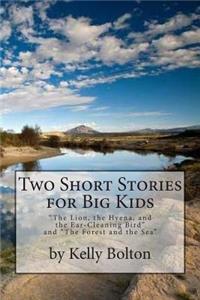 Two Short Stories for Big Kids