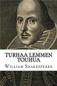 Turhaa Lemmen Touhua