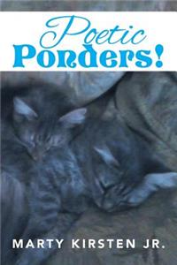 Poetic Ponders!