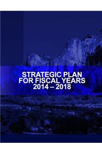 Strategic Plan for Fiscal Years 2014-2018