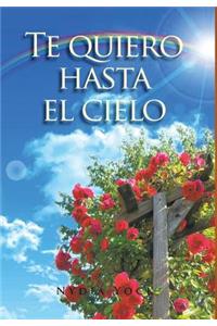 Te quiero hasta el cielo