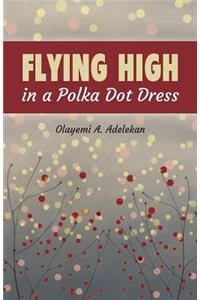 Flying high in a Polka Dot Dress