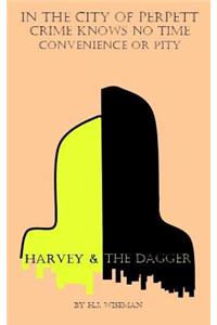 Harvey & The Dagger