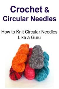 Crochet & Circular Needles