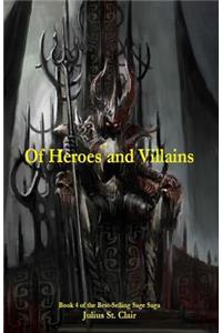 Of Heroes and Villains (Book #4 of the Sage Saga)