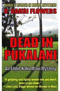 DEAD IN PUKALANI (An Eddie Naku Maui Mystery)