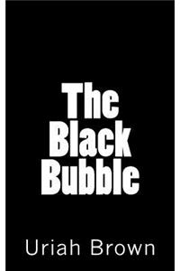 The Black Bubble