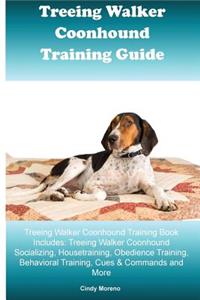 Treeing Walker Coonhound Training Guide Treeing Walker Coonhound Training Book Includes