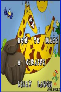 How to Make a Giraffe Belly Laugh Joke Book