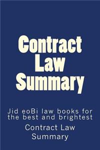 Contract Law Summary: Jid Eobi Law Books for the Best and Brightest: Jid Eobi Law Books for the Best and Brightest