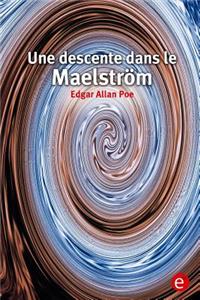 Une descente dans le Maelstrom