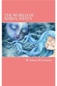 The World of Maria Amata