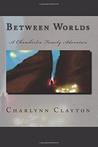 Between Worlds: A Chamberlin Family Adventure