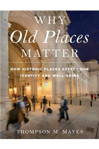 Why Old Places Matter