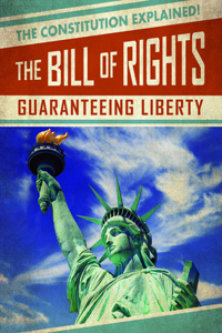 The Bill of Rights: Guaranteeing Liberty