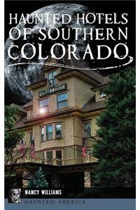 Haunted Hotels of Southern Colorado