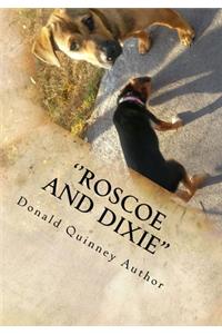 ''Roscoe and Dixie''