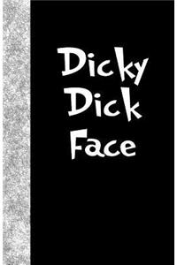 Dicky Dick Face