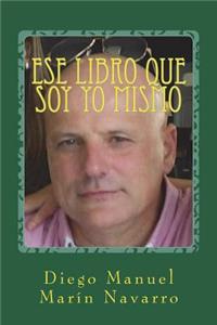 Ese Libro Que Soy Yo Mismo