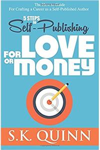 5 Steps to Self-Publishing for Love or Money