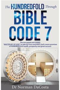 The Hundredfold Through Bible Code 7