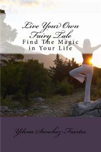Live Your Own Fairytale