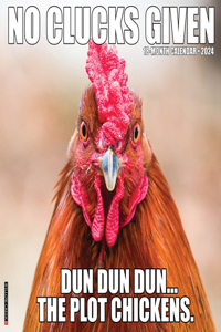 No Clucks Given 2024 12 X 12 Wall Calendar