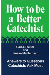 How to Be a Better Catechist