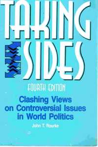 Taking Sides: Clashing Views on Controversial Issues in World Politics