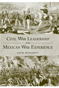 Civil War Leadership and Mexican War Experience